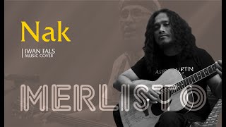Download lagu IWAN FALS - NAK | Akustik Cover oleh Merlisto mp3