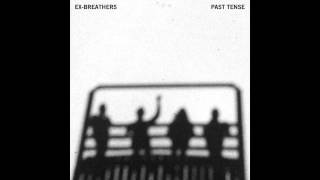 Ex-Breathers - "Stand Still"