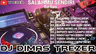 Download lagu SALAHMU SENDIRI NEW 2025 REMIX DJ DIMAS TREZER (BATAM ISLAND) mp3