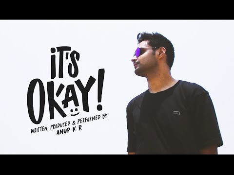 It's Okay - Anup | Official Music Video