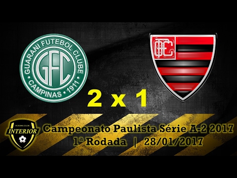 GUARANI 2 X 1 OESTE - CAMPEONATO PAULISTA SÉRIE A2 2017 - 1ª RODADA