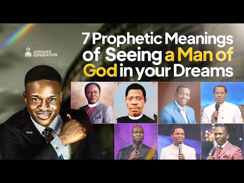 7 Prophetic meanings of seeing a MAN OF GOD in your dreams | Joshua Generation
