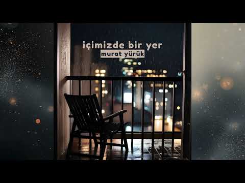 Murat Yürük - İçimizde Bir Yer - 2025