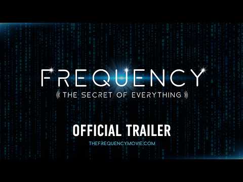 Frequency: The Secret of Everything – Official Trailer