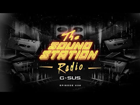 The SoundStation Radio 038 | G-Sus 🔊