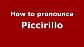 How to pronounce Piccirillo