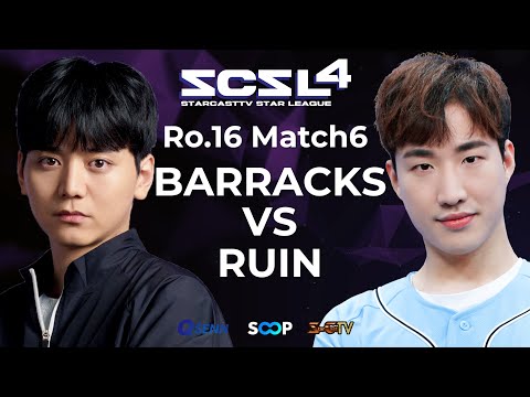 [ENG] SCSL S4 Ro.16 Match 6 (Barracks vs Ruin) - StarCastTV English