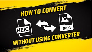 Easiest Trick To Convert HEIC To JPEG File Without Converter