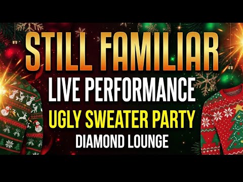 STILL FAMILIAR BAND - Ugly Sweater Party Diamond Lounge 12-20-2025 | Fonz Productions Live