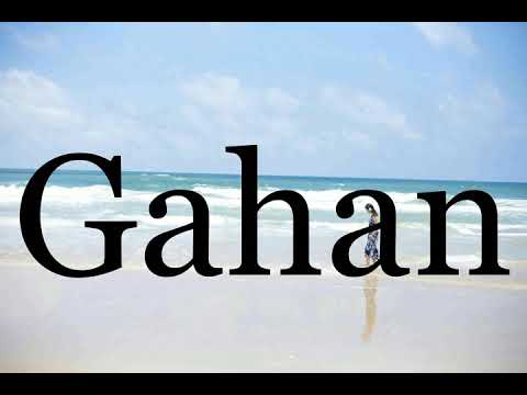How To Pronounce Gahan🌈🌈🌈🌈🌈🌈Pronunciation Of Gahan