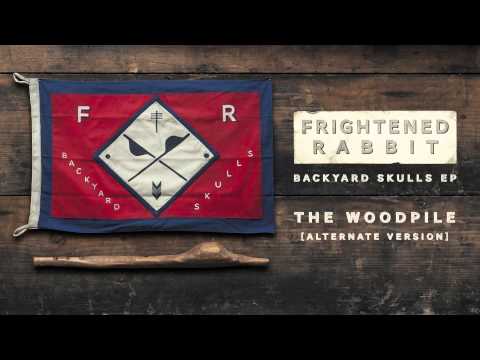 Frightened Rabbit - The Woodpile [Alternate Version]