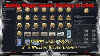 Battle Wager Guide | Destroy 10 Units | 2.5 MIL Silver Lions