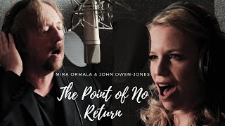 The Point of No Return - Mira Ormala &amp; John Owen-Jones (Official Music Video)