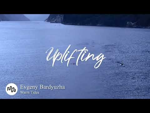 Best Cinematic Uplifting Music for Video [ Evgeny Bardyuzha - Warm Tides ]