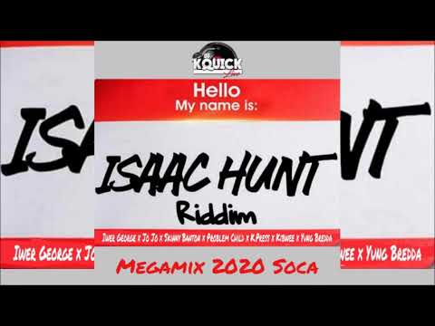 Isaac Hunt Riddim Mega Mix (2020 SOCA)