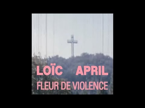 Loïc April - Fleur de violence