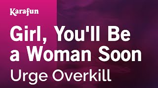 Karaoke Girl, You'll Be a Woman Soon - Urge Overkill *