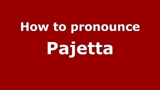 How to pronounce Pajetta