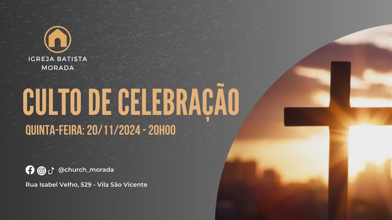 CULTO DE CELEBRAÇÃO - QUINTA-FEIRA: 21/11/2024