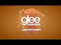 Glee Cast - Papa Don't Preach (karaoke version ...