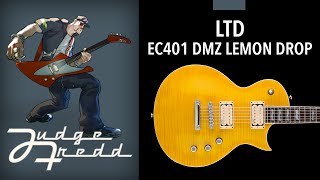 LTD EC401 DMZ Lemon Drop revue par Judge Fredd (La Boite Noire)