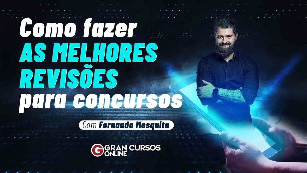 Como fazer as melhores revisões para concursos com Prof. Fernando Mesquita