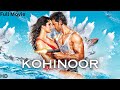 Kohinoor | Full Movie | Hrithik Roshan | Katrina Kaif | Siddharth Anand | Action | Adventure | 2014