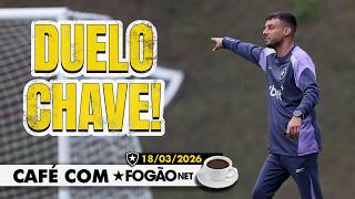 CAFÉ COM FOGÃONET: BOTAFOGO VOLTA A CAMPO EM BUSCA DE RECUPERAÇÃO | MARÇAL E SANTI SÃO RELACIONADOS