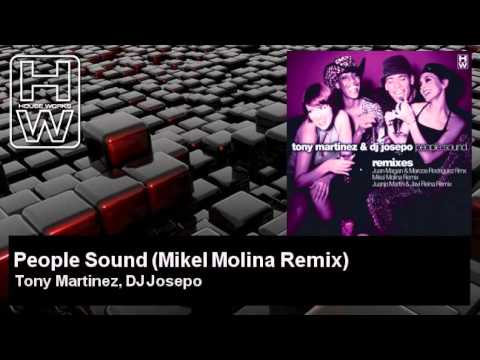 Tony Martinez, DJ Josepo - People Sound - Mikel Molina Remix - HouseWorks