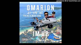 Omarion ft. Kid Ink & French Montana - I'm Up (Explicit) (HQ)