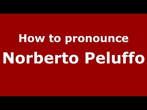 How to pronounce Norberto Peluffo (Colombian Spanish/Colombia)  - PronounceNames.com