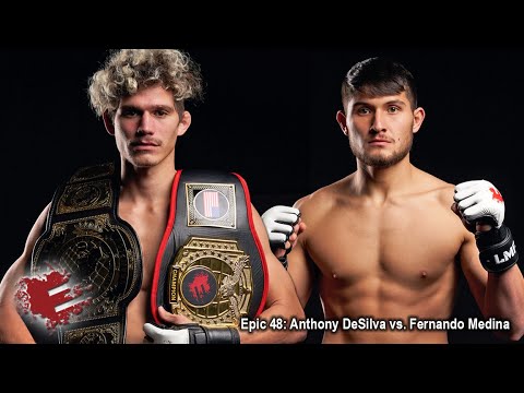 Epic 48: Anthony DeSilva vs. Fernando Medina - 02.18.22