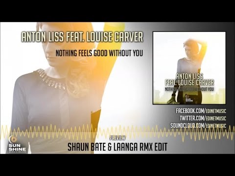 Anton Liss Ft. Louise Carver - Nothing Feels Good Without You (Shaun Bate & Laanga Rmx) - SHN153