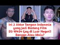 Ini 2 Aktor Tampan Indonesia Yang Jadi Bintang Film D3 W454 Gay Di Luar Negeri Bangga Atau Malu