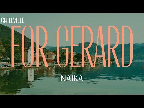 Naïka - For Gerard (Lyrics) | ChillVille