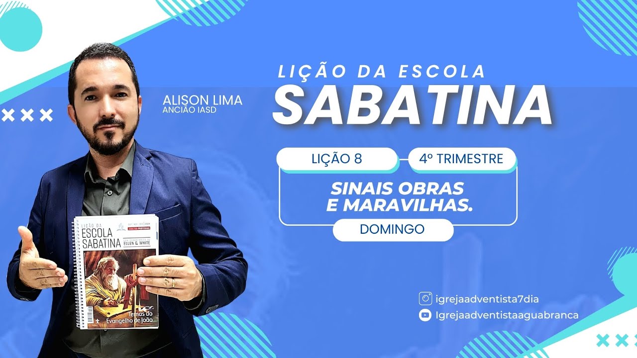 Lição Da Escola Sabatina Domingo 17/11/2024, Sinais, obras e Maravilhas.