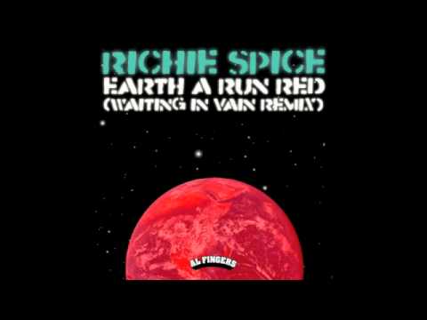 Richie Spice/Bob Marley - Earth A Run Red (Waiting In Vain Remix)