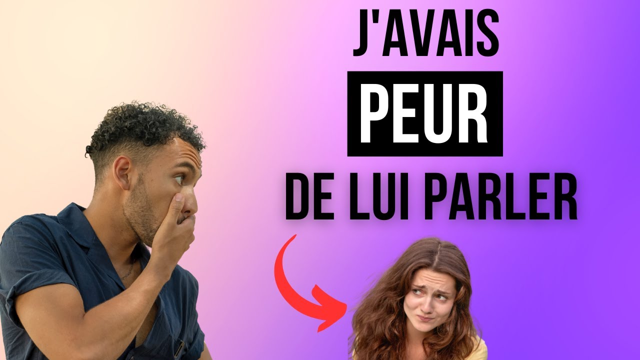 Comment dépasser SA PEUR de L'APPROCHE ? ( avec les FILLES )