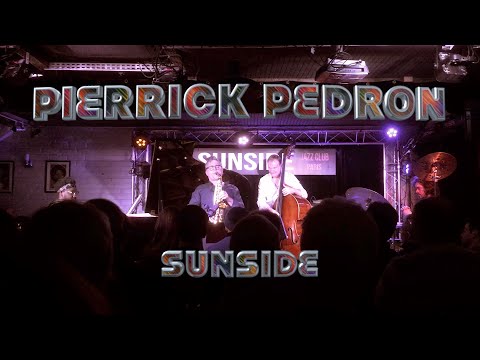 Pierrick Pedron Quartet Sunside 2024 C-H Morisset - Piano T Bramerie - C-basse E-M Charrière - Drum