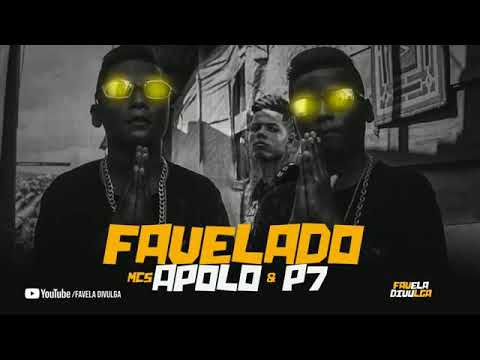 MC'S APOLO E P7- FAVELADO ( PROD . SONECA )