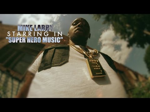 Mike Larry - Super Hero Music (Official Video) | Shot by @BOMBVISIONSFILM
