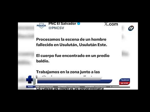 Autoridades localizan cuerpo sin vida de un hombre en predio baldío de Usulután Este