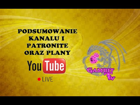 Gambit TV Live - Podsumowanie działania kanału, Patronite i plany na przyszłość.