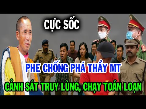 Ác giả ác báo, nhóm diu tup bẩn chống phá Thầy Minh Tuệ bị Cảnh Sát truy lùng chạy toán loạn