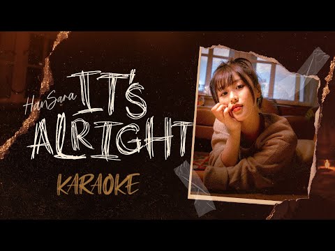 KARAOKE | IT'S ALRIGHT - HAN SARA (한사라)