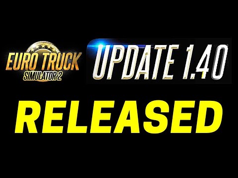 ETS2 1.40 Released ● Changelog | New Lighting, Germany Reskin, New French Cities, Iberian Companies