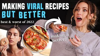 I Tried Taking VIRAL RECIPES of 2022 & MAKING THEM BETTER - what's ACTUALLY worth the hype?!