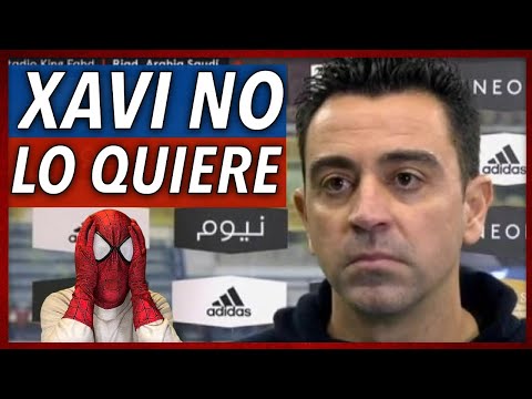 🤯XAVI NO QUIERE VER A ESTE JUGADOR NI EN PINTURA
