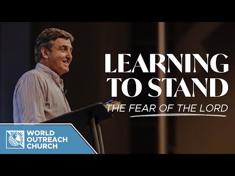 Learning to Stand [The Fear of the Lord] • Pastor Allen Jackson