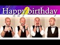 Happy birthday! - Barbershop Quartet